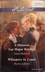 Historical Romance F: A Mistress For Major Bartlett / Whispers At Court - By Annie Burrows, Blythe Gifford