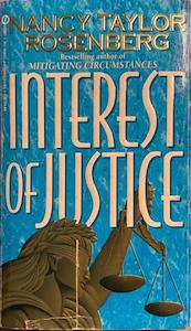 Courtroom F: Interest of Justice - By Nancy Taylor Rosenberg