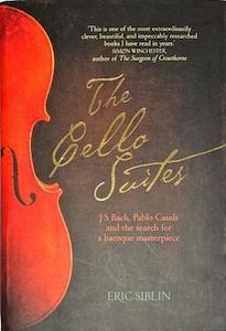 The Cello Suites - By Eric Siblin