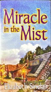 Miracle in the Mist - By Elizabeth Sinclair