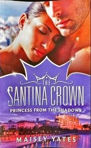 Fiction: The Santina Crown - By Maisey Yates