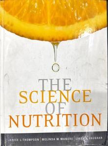 The Science of Nutrition - By Janice L. Thompson, Melinda M. Manore, Linda A. Vaughan