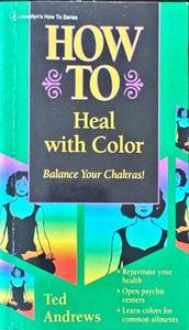Books: How To Heal with Color - By Ted Andrews