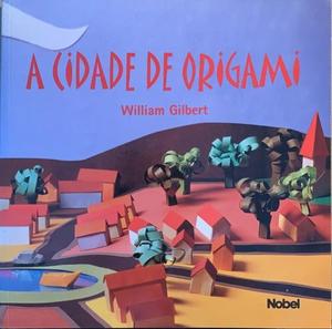 The Bookworms Teams Favourite Picks: A CIDADE DE ORIGAMI - By William Richard Gilbert