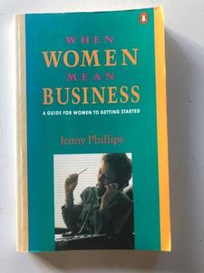 Top Business Book Picks: When Women Mean Business - By Jenny Phillips