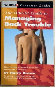 Author Dr Harry Brown: The "Which?" Guide to Managing Back Trouble - By Dr Harry Brown