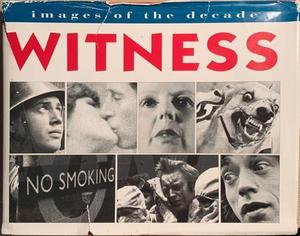Witness - images of the decade - By Mary Hamlyn