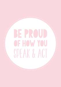 Inspo Art 4: Be Proud of How You Speak & Act