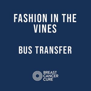 Products: Fashion in the Vines - Bus Transfer - Breast Cancer CURE