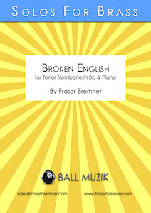 Broken English - For Tenor Trombone in B Flat and Piano