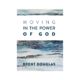 Moving in the Power of God eBook Version