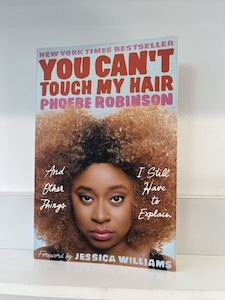 Products: You Can’t Touch My Hair By: Phoebe Robinson