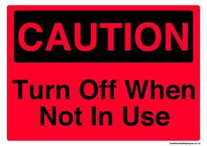 Home / ACM signs / Caution signs / Turn off when not in use caution sign