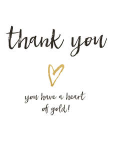 Gift Card - Thank You 'you have a heart of gold'