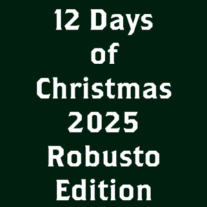 Cigars Christmas 2025 Selections: 12 Days of Christmas 2025 Robusto Edition