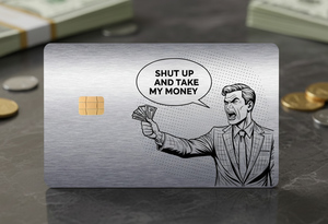 Products: Shut Up And Take My Money