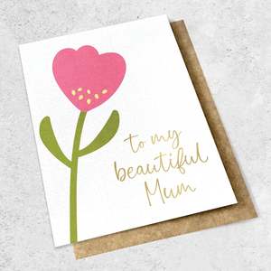 Greeting Card | To my Beautiful Mum