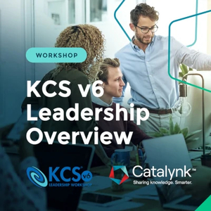 Products: KCS v6 LEADERSHIP OVERVIEW Workshop