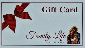 Family Life Catholic Gifts – GIFT CARD Family Life Catholic Gifts