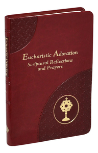 Adoration/Exposition: Eucharistic Adoration – Scriptural Reflections & Prayers Family Life Catholic Gifts