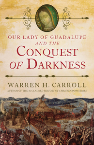 Blessed Mother: Our Lady of Guadalupe and the Conquest of Darkness Family Life Catholic Gifts