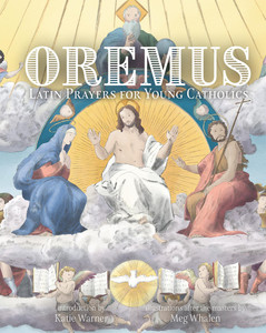 Books Family Life Catholic Gifts: Oremus – Latin Prayers for Young Catholics Family Life Catholic Gifts