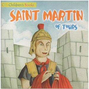 Books Family Life Catholic Gifts: Saint Martin of Tours – CTS Children’s Books Family Life Catholic Gifts