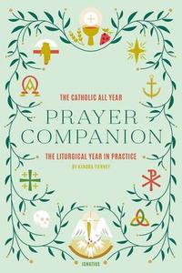 Books Family Life Catholic Gifts: The Catholic All Year Prayer Companion Family Life Catholic Gifts