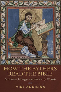 Bible: How the Fathers Read the Bible – Mike Aqualina Family Life Catholic Gifts