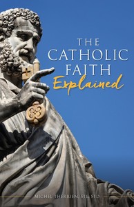 The Catholic Faith Explained Family Life Catholic Gifts