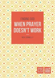 Booklets Family Life Catholic Gifts: Finding God When Prayer Doesn’t Work Family Life Catholic Gifts