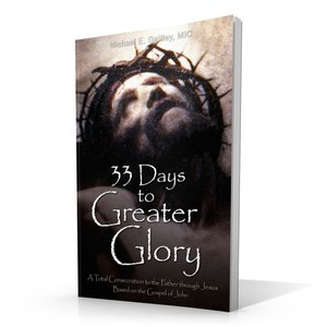 33 Days to Greater Glory – Fr Michael Gaitley Family Life Catholic Gifts