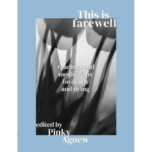 Products: This is Farewell: Readings and meditations on death and dying