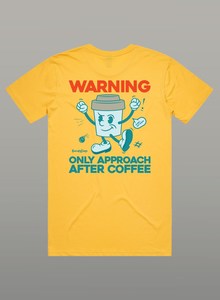 Only Approach After Coffee Tee