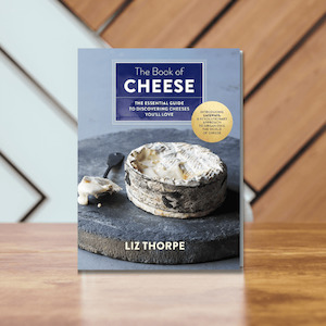 The Book of Cheese by Liz Thorpe - Cheeselinks Australia