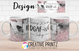 Feeling Kinda IDGAF-ish Today Mug