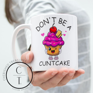 Dont Be A: DON'T BE A CUNTCAKE