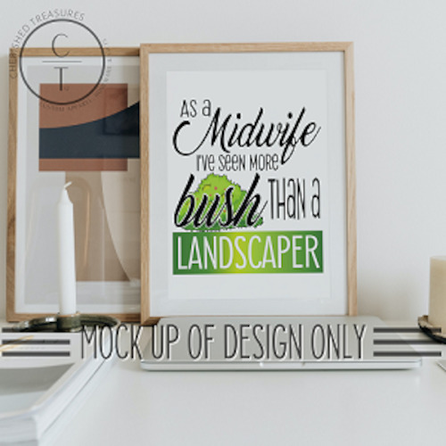 Digital Designs Png 300dpi Transparent Background: As a Midwife I've seen more bush than a landscaper DIGITAL DOWNLOAD *PNG*