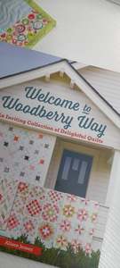 Welcome to Woodberry Way - An Inviting Collection of Delightful Quilts
