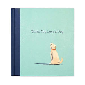 Gift Book : When You Love A Dog