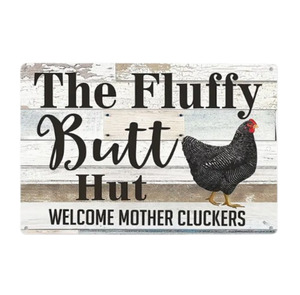 Whats New: "The Fluffy Butt Hutt" Metal Coop Sign