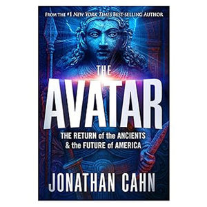 Christian living: Avatar by Jonathan Cahn The Return of the Ancients and the Future of America. Christian Resource Centre