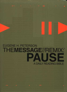 The Message REMIX Pause: The Daily Bible by Eugene Peterson. Christian Resource Centre