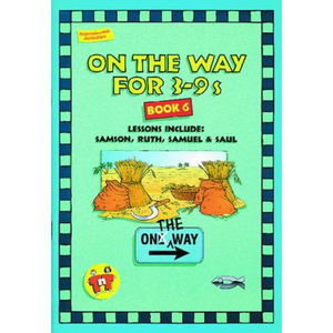 On The Way For 3 to 9's Book 6. Christian Resource Centre