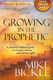 Growing In The Prophetic by Mike Bickle. Christian Resource Centre