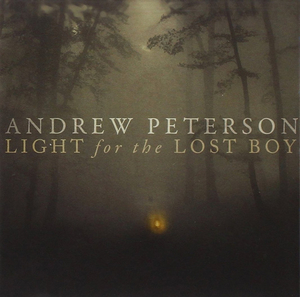 Light for the Lost Boy by Andrew Peterson. Christian Resource Centre