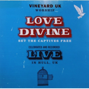 Love Divine by Vineyard UK. Christian Resource Centre