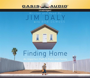 Finding Home: An Imperfect Path to Faith and Family by Jim Daly with Bob DeMoss.&hellip;