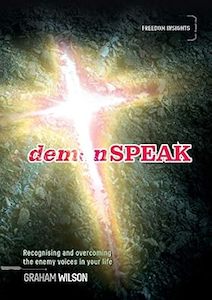 DemonSPEAK Recognising and overcoming the enemy voices in your life - New Zealand Author