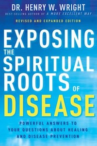 Exposing the Spiritual Roots of Disease: Powerful Answers to Your Questions Abou&hellip;